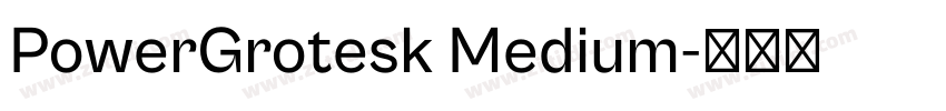 PowerGrotesk Medium字体转换